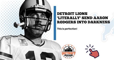 Detroit Lions Literally Send Aaron Rodgers Into Darkness Detroit