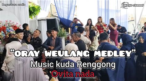 Oray Weulang Music Kuda Renggong Medley Keun Watya Nay Febry Evi