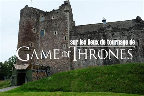 Les Lieux De Tournage De Game Of Thrones En Cosse Et Pourtant Elle