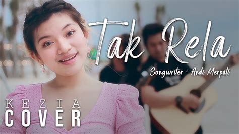 Merpati Band Tak Rela Cover By Kezia Youtube