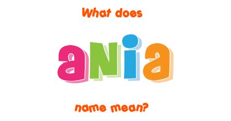 Ania Name Meaning Of Ania