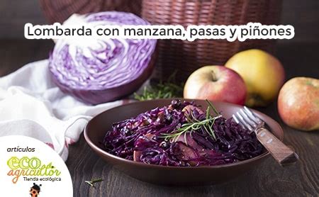 Lombarda Con Manzana Pasas Y Pi Ones Ecoagricultor