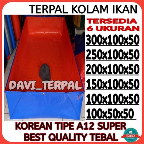 Jual TERPAL KOLAM IKAN 300X100X50 TIPE A12 SUPER TEBAL KOREAN ORIGINAL