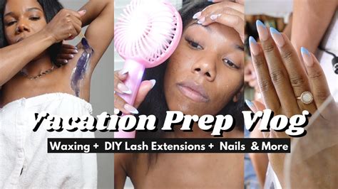 Vacation Prep Maintenance Vlog Waxing Diy Lash Extensions Nails