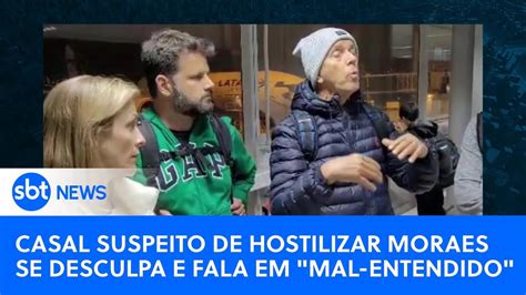 Casal Suspeito De Hostilizar Moraes Se Desculpa E Fala Em Mal