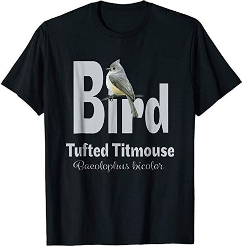 Bird Lover Bird Watcher T Shirt T Birder Tufted Titmouse T Shirt