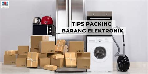 8 Tips Packing Barang Elektronik Anti Rusak ALD Logistik