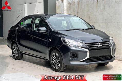 XE MITSUBISHI ATTRAGE MT 2024 THÔNG SỐ VÀ GIÁ BÁN