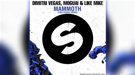 Dimitri Vegas X Moguai Like Mike Mammoth Trey Pearce Remix Is