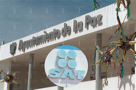 Ayuntamiento De La Paz Le Debe 143 Millones De Pesos Al SAT