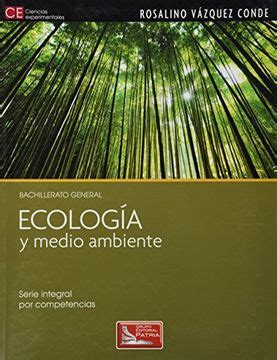 Libro Ecologia Y Medio Ambiente Serie Integral Por Competencias