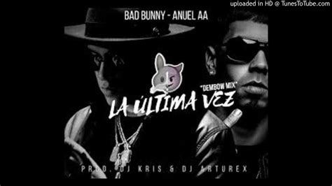 La Ltima Vez Anuel Aa Bad Bunny Youtube