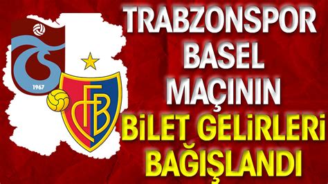 Konferans Ligi Nde Oynanan Trabzonspor Basel Ma N N Gelirleri Ba Land