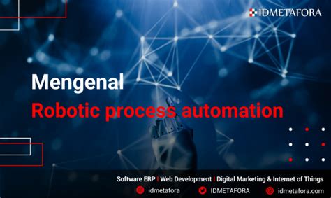 Mengenal Apa Itu Robotics Process Automation Rpa Dan Manfaatnya Hot