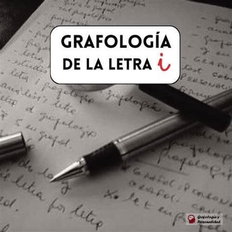 Grafología De La Letra I Grafología Y Personalidad