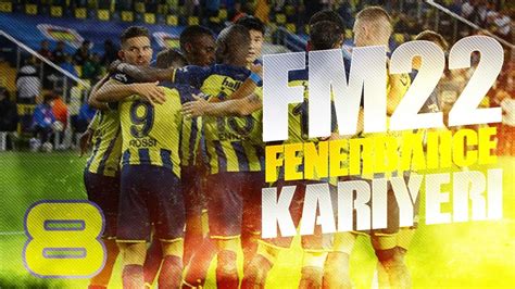 Football Manager 2022 Fenerbahçe Kariyeri 8 Keskin dönüş 3 5 2 ya da