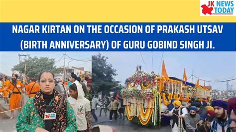 Nagar Kirtan On The Occasion Of Prakash Utsav Birth Anniversary Of