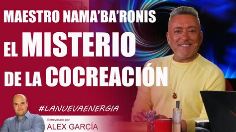 EL MISTERIO DE LA COCREACION Con El Maestro Nama Ba Ronis YouTube