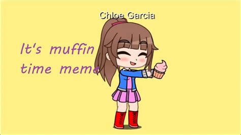 Its Muffin Time Meme Dork Diaries Gacha Club Youtube