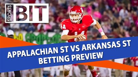 Appalachian State Vs Arkansas State Betting Preview Sports Bit