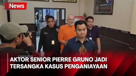 Aktor Senior Pierre Gruno Jadi Tersangka Kasus Penganiayaan YouTube