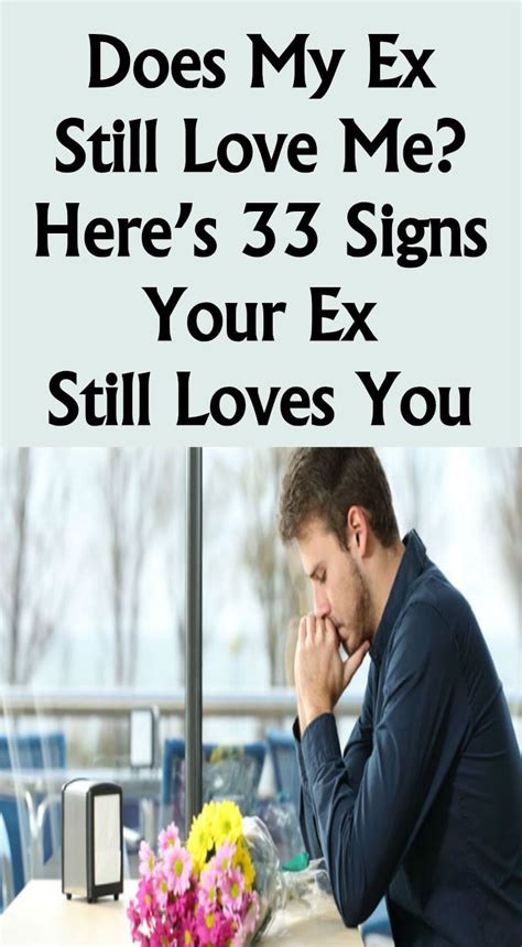 Does My Ex Still Love Me Here’s 33 Signs Your Ex Still Loves You Still Love You If You