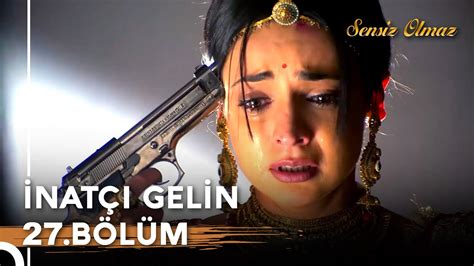 İntikam Kurşunu İnatçı Gelin 27 Bölüm YouTube