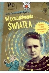 W poszukiwaniu światła OpowieśćoMarii Skłodowskiej 15776645008