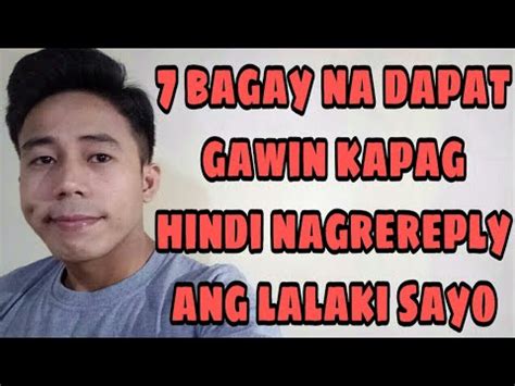 7 BAGAY NA DAPAT GAWIN KAPAG HINDI NAGREREPLY ANG LALAKI SAYO Aldin