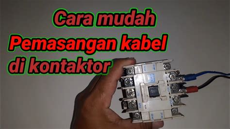 Cara Pemasangan Kabel Di Kontaktor Youtube