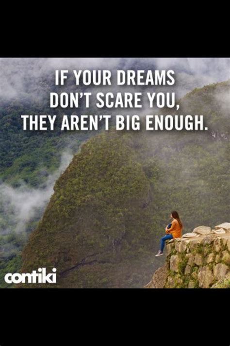 If Your Dreams Don T Scare You They Aren T Big Enough Motivation