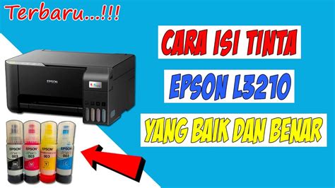 Cara Mengisi Tinta Printer Epson L3210 Yang Baik Dan Benar Epson