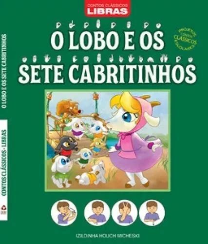 Livro O Lobo E Os Sete Cabritinhos Clássicos Libras MercadoLivre