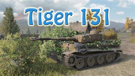 World Of Tanks Tiger 131 Pros And Cons YouTube