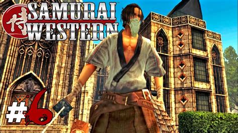 Samurai Western Ps2 Walkthrough Part 6 Youtube