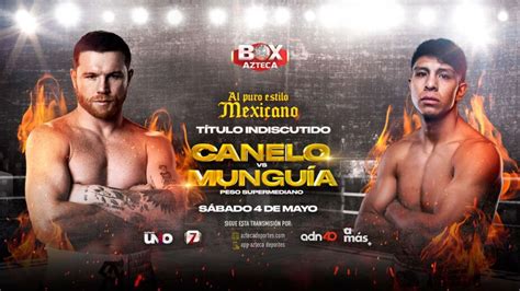 Saúl Canelo Álvarez Vs Jaime Munguía ¿a Qué Hora Y Dónde Ver La Pelea En Vivo Y Gratis Por Tv