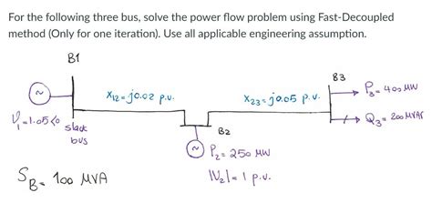 Solved For The Following Three Bus Solve The Power Flow Chegg