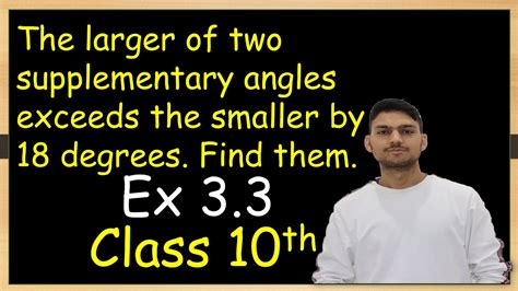 The Larger Of Two Supplementary Angles Exceeds The Smaller By 18