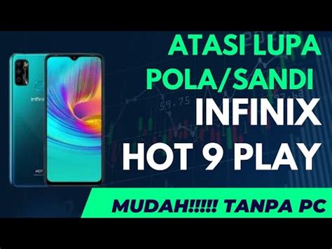 MENGATASI LUPA PIN POLA SANDI INFINIX HOT 9 PLAY YouTube