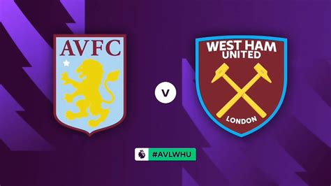 Aston Villa vs West Ham 28 August 2022