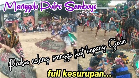 Solah Kuda Kepang Gede Feat Celeng Srenggi Full Ksurupan Manggolo