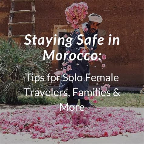 Staying Safe In Morocco Tips For Solo Female Travelers Families