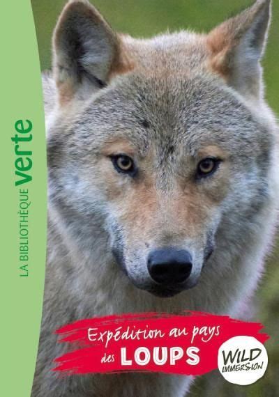 Wild Immersion Tome 5 Expédition au pays des loups Ruter Pascal