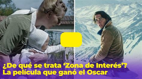 ¿de Qué Trata La Película Zona De Interés The Zone Of Interest Le Ganó A La Sociedad De