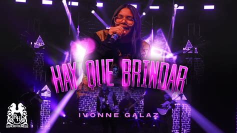 Ivonne Galaz Hay Que Brindar En Vivo Youtube