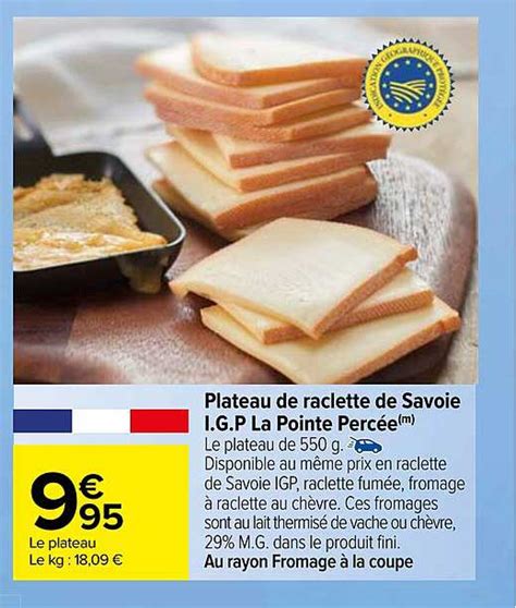 Promo Plateau De Raclette De Savoie I G P La Pointe Perc E Chez