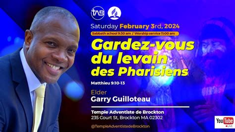 Worship Service Elder Garry Guilloteau Gardez Vous Du Levain Des