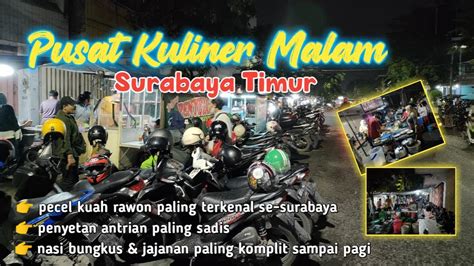 Pusat Kuliner Malam Di Surabaya Timur Youtube