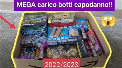 MEGA Carico Botti Di Capodanno 2022 2023 YouTube