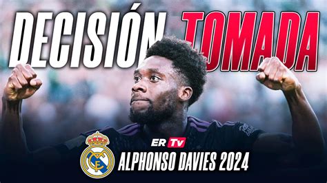 EL REAL MADRID TIENE DECIDIDO FICHAR A ALPHONSO DAVIES EN 2024 YouTube